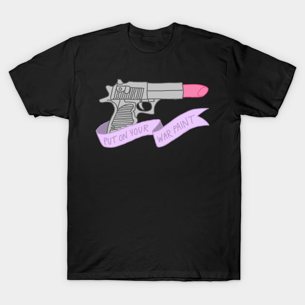 War Paint Feminism Feminist Gun Lipstick Beauty Makeup T-Shirt by bigkidult